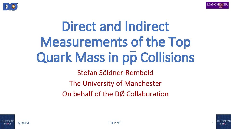 Direct and Indirect Measurements of the Top Quark Mass in pp Collisions Stefan Söldner-Rembold