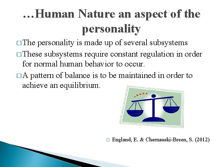 …Human Nature an aspect of the personality � The personality is made up of