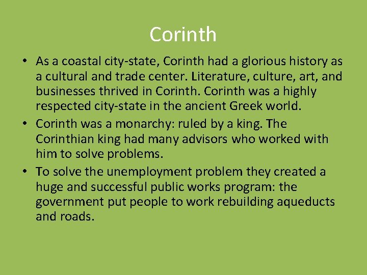 Corinth • As a coastal city-state, Corinth had a glorious history as a cultural