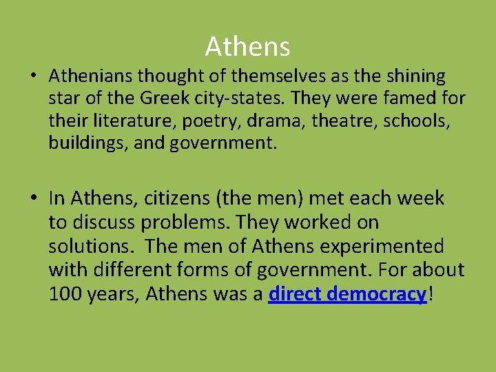 Athens • Athenians thought of themselves as the shining star of the Greek city-states.