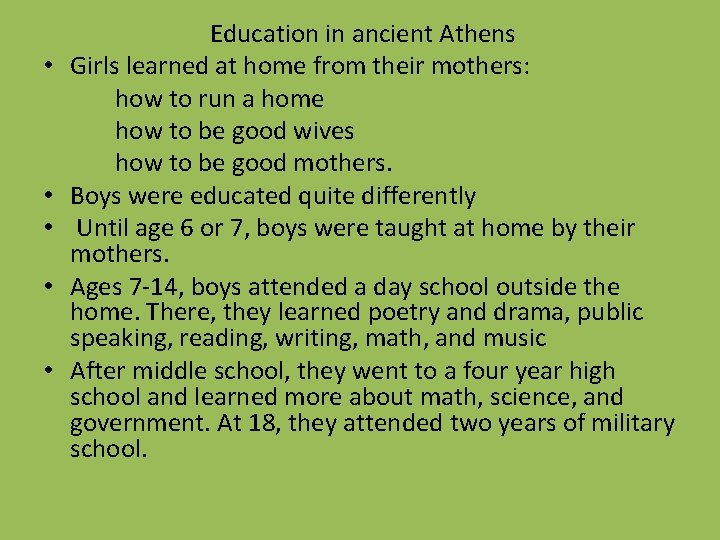  • • • Education in ancient Athens Girls learned at home from their