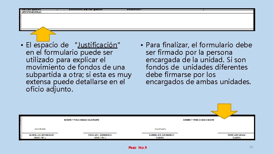  • El espacio de “Justificación” en el formulario puede ser utilizado para explicar