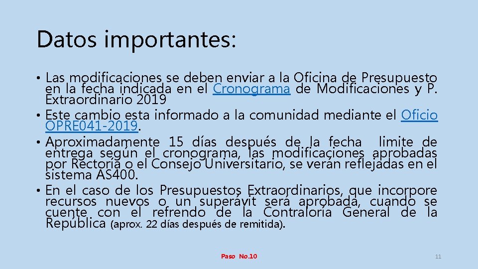 Datos importantes: • Las modificaciones se deben enviar a la Oficina de Presupuesto en