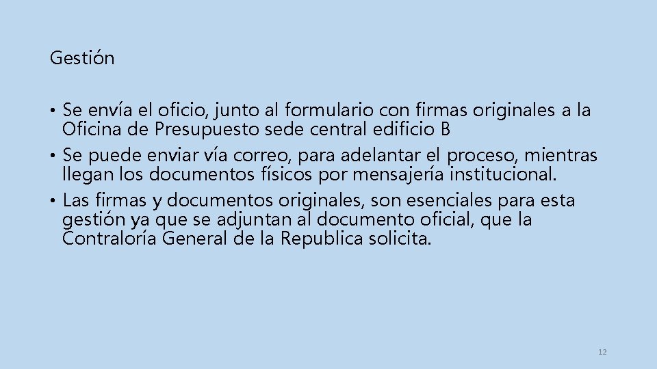 Gestión • Se envía el oficio, junto al formulario con firmas originales a la