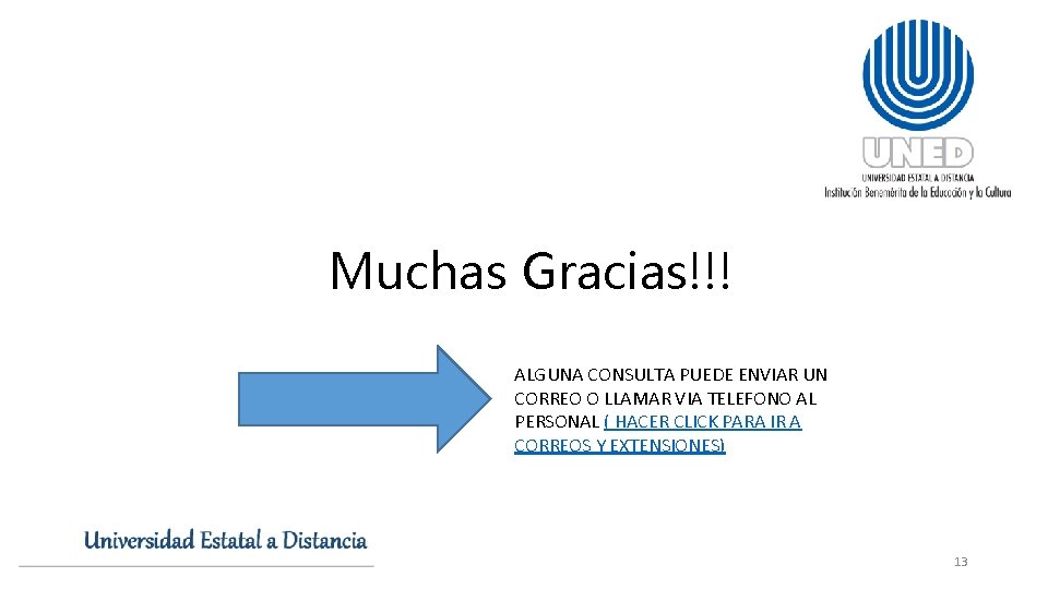 Muchas Gracias!!! ALGUNA CONSULTA PUEDE ENVIAR UN CORREO O LLAMAR VIA TELEFONO AL PERSONAL