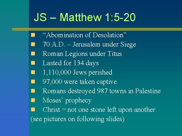 JS – Matthew 1: 5 -20 “Abomination of Desolation” 70 A. D. – JS – Matthew 1: 5 -20 “Abomination of Desolation” 70 A. D. –
