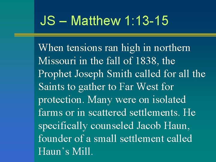 JS – Matthew 1: 13 -15 When tensions ran high in northern Missouri JS – Matthew 1: 13 -15 When tensions ran high in northern Missouri