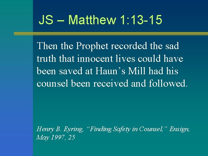 JS – Matthew 1: 13 -15 Then the Prophet recorded the sad truth JS – Matthew 1: 13 -15 Then the Prophet recorded the sad truth