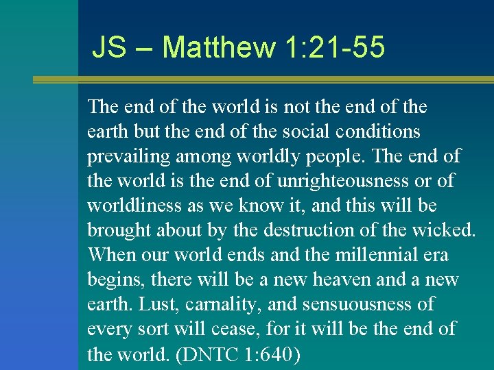 JS – Matthew 1: 21 -55 The end of the world is not JS – Matthew 1: 21 -55 The end of the world is not