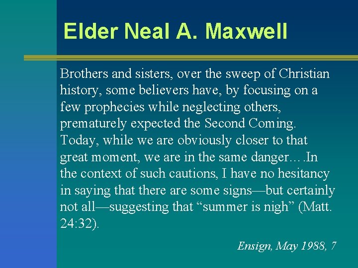 Elder Neal A. Maxwell Brothers and sisters, over the sweep of Christian history, some Elder Neal A. Maxwell Brothers and sisters, over the sweep of Christian history, some