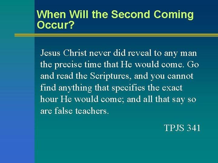 When Will the Second Coming Occur? Jesus Christ never did reveal to any man When Will the Second Coming Occur? Jesus Christ never did reveal to any man