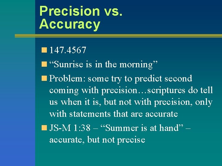 Precision vs. Accuracy n 147. 4567 n “Sunrise is in the morning” n Problem: Precision vs. Accuracy n 147. 4567 n “Sunrise is in the morning” n Problem: