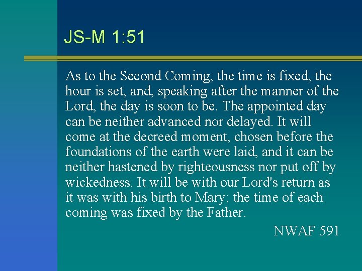 JS-M 1: 51 As to the Second Coming, the time is fixed, the hour JS-M 1: 51 As to the Second Coming, the time is fixed, the hour
