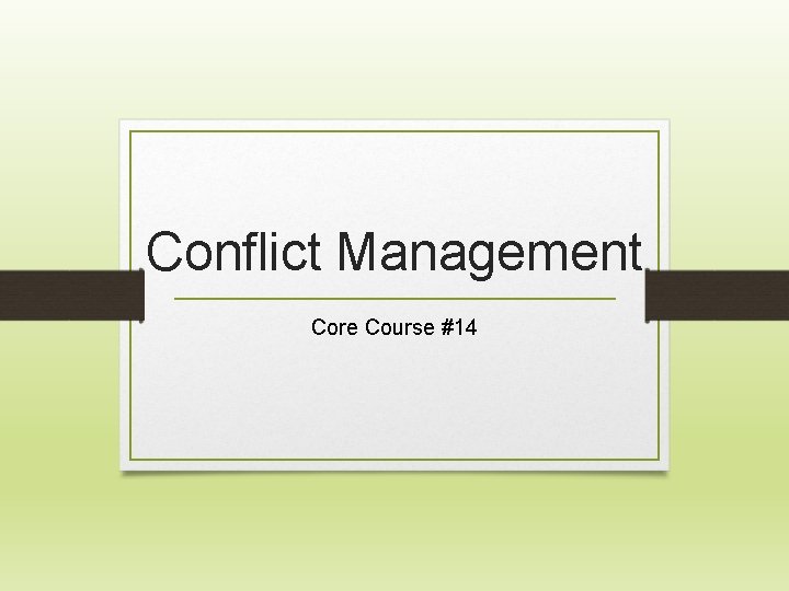 Conflict Management Core Course #14 