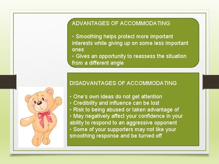 ADVANTAGES OF ACCOMMODATING • Smoothing helps protect more important interests while giving up on