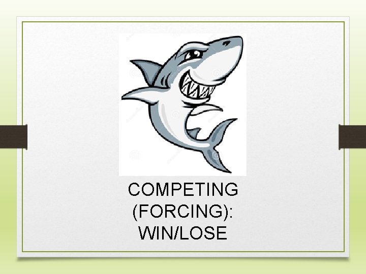 COMPETING (FORCING): WIN/LOSE 