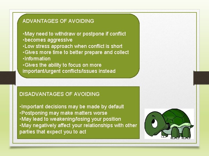 ADVANTAGES OF AVOIDING • May need to withdraw or postpone if conflict • becomes