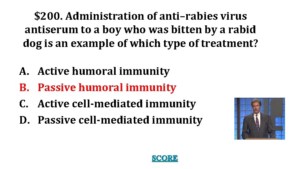 $200. Administration of anti–rabies virus antiserum to a boy who was bitten by a