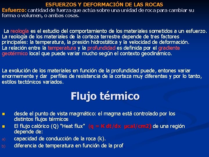 ESFUERZOS Y DEFORMACIÓN DE LAS ROCAS Esfuerzo: cantidad de fuerza que actúa sobre una