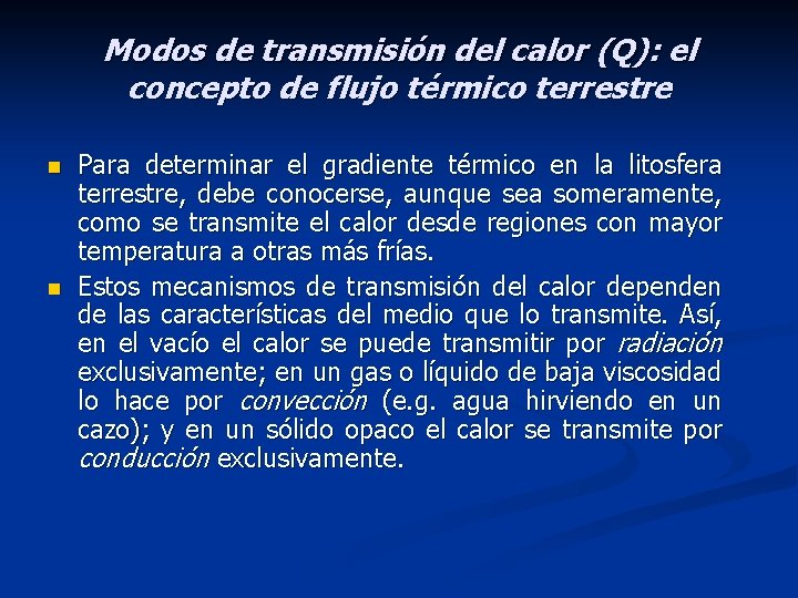 Modos de transmisión del calor (Q): el concepto de flujo térmico terrestre n n