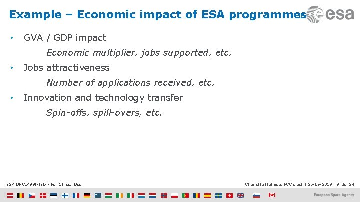 Example – Economic impact of ESA programmes • GVA / GDP impact Economic multiplier,