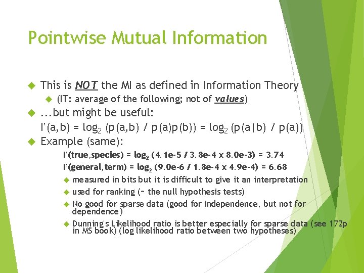 Pointwise Mutual Information This is NOT the MI as defined in Information Theory (IT: