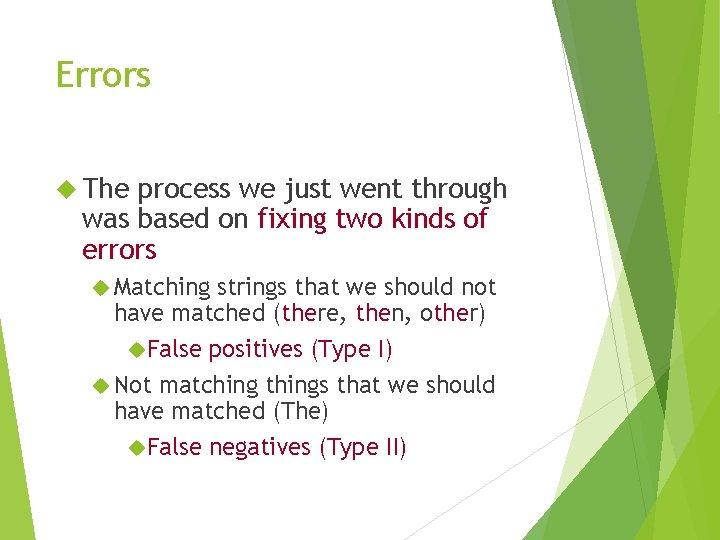 Errors The process we just went through was based on fixing two kinds of