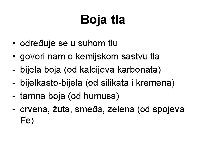 Boja tla • • - određuje se u suhom tlu govori nam o kemijskom