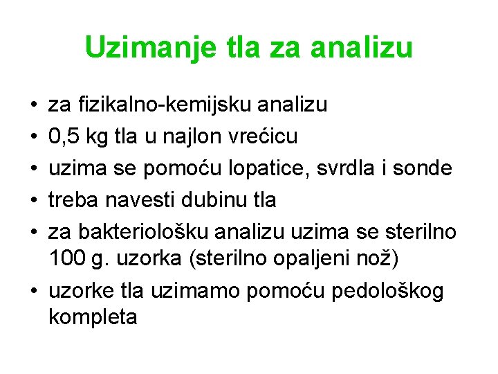 Uzimanje tla za analizu • • • za fizikalno-kemijsku analizu 0, 5 kg tla