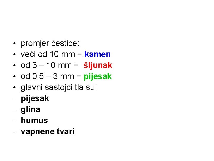 • • • - promjer čestice: veći od 10 mm = kamen od • • • - promjer čestice: veći od 10 mm = kamen od