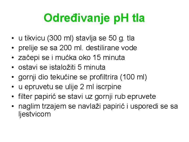 Određivanje p. H tla • • u tikvicu (300 ml) stavlja se 50 g.