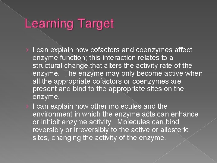 Learning Target › I can explain how cofactors and coenzymes affect enzyme function; this