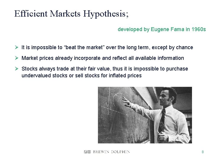 Efficient Markets Hypothesis; developed by Eugene Fama in 1960 s Ø It is impossible