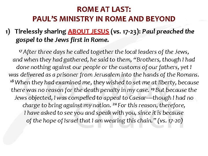 ROME AT LAST: PAUL’S MINISTRY IN ROME AND BEYOND 1) Tirelessly sharing ABOUT JESUS