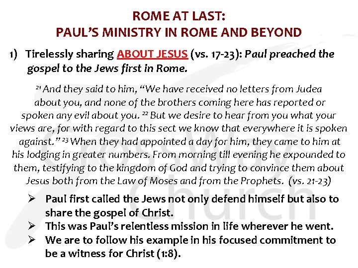 ROME AT LAST: PAUL’S MINISTRY IN ROME AND BEYOND 1) Tirelessly sharing ABOUT JESUS