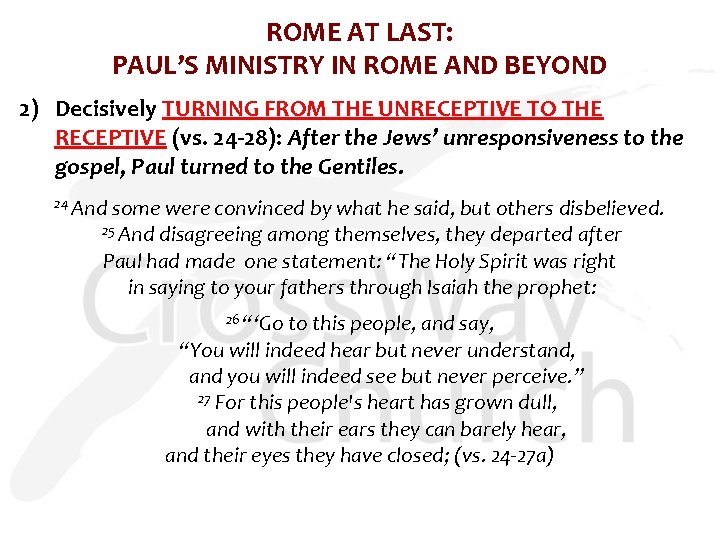 ROME AT LAST: PAUL’S MINISTRY IN ROME AND BEYOND 2) Decisively TURNING FROM THE
