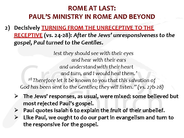 ROME AT LAST: PAUL’S MINISTRY IN ROME AND BEYOND 2) Decisively TURNING FROM THE