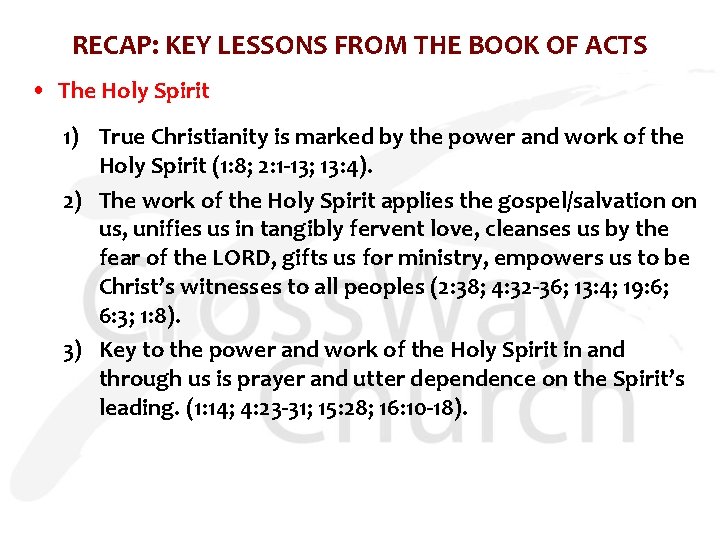 RECAP: KEY LESSONS FROM THE BOOK OF ACTS • The Holy Spirit 1) True