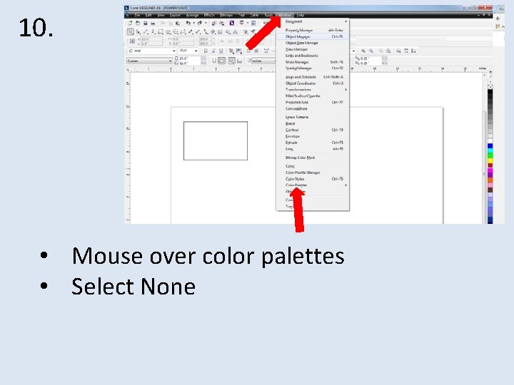 10. • Mouse over color palettes • Select None 
