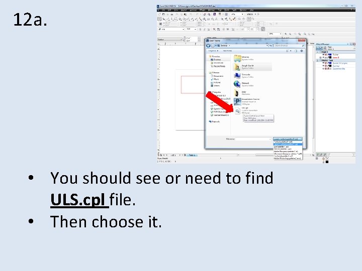 12 a. • You should see or need to find ULS. cpl file. •