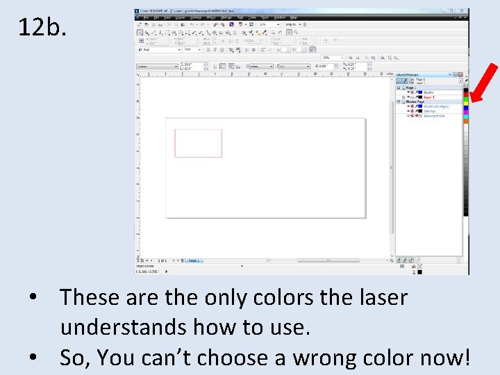 12 b. • These are the only colors the laser understands how to use.