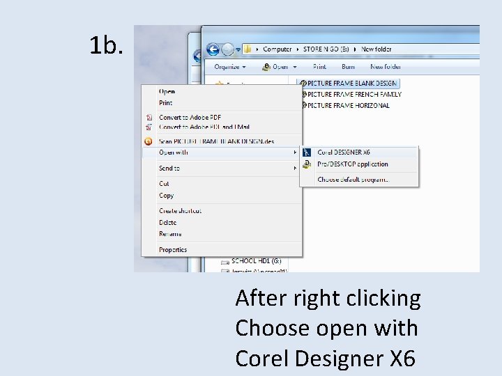 1 b. After right clicking Choose open with Corel Designer X 6 