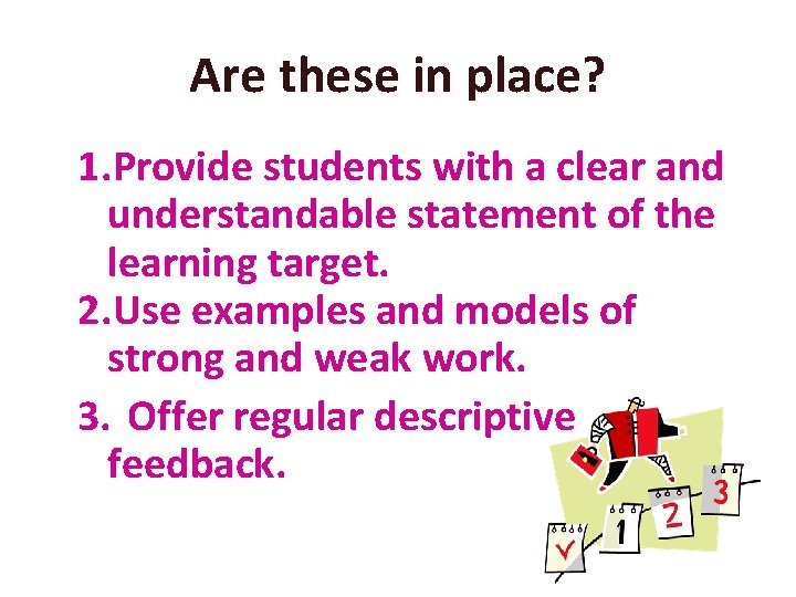 Are these in place? 1. Provide students with a clear and understandable statement of