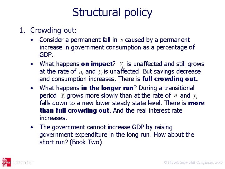 Structural policy 1. Crowding out: • • Consider a permanent fall in caused by