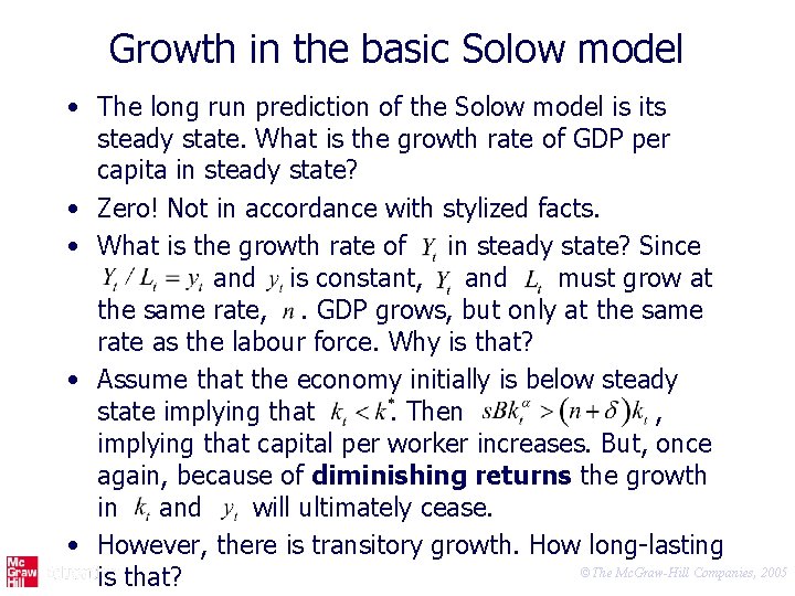 Growth in the basic Solow model • The long run prediction of the Solow