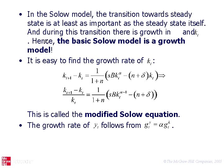  • In the Solow model, the transition towards steady state is at least