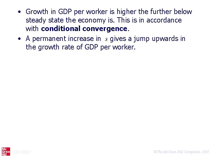  • Growth in GDP per worker is higher the further below steady state