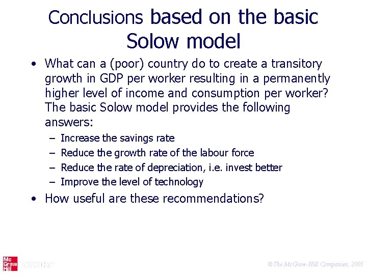 Conclusions based on the basic Solow model • What can a (poor) country do