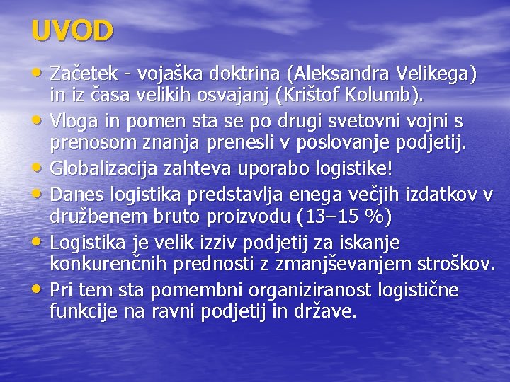 UVOD • Začetek - vojaška doktrina (Aleksandra Velikega) • • • in iz časa