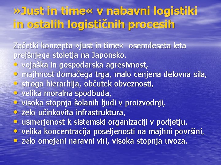 » Just in time « v nabavni logistiki in ostalih logističnih procesih Začetki koncepta